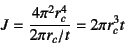 \begin{displaymath}
J=\dfrac{4\pi^2r_c^4}{2\pi r_c/t}=2\pi r_c^3 t
\end{displaymath}