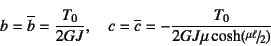 \begin{displaymath}
b=\overline{b}=\dfrac{T_0}{2GJ},\quad
c=\overline{c}=-\dfrac{T_0}{2GJ\mu\cosh(\slfrac{\mu\ell}{2})}
\end{displaymath}