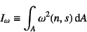 \begin{displaymath}
I_\omega\equiv \int_A \omega^2(n,s) \dint A
\end{displaymath}