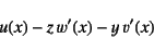 \begin{displaymath}
u(x)-z w'(x)-y v'(x)
\end{displaymath}