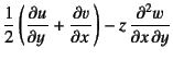 $\displaystyle \dfrac12\left(\D{u}{y}+\D{v}{x}\right)-z \D[2][1][y]{w}{x}$