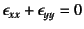 $\epsilon_{xx}+\epsilon_{yy}=0$