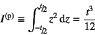 \begin{displaymath}
I\super{(p)}\equiv
\int_{\slfrac{-t}{2}}^{\slfrac{t}{2}} z^2\dint z=\dfrac{t^3}{12}
\end{displaymath}