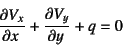 \begin{displaymath}
\D{V_x}{x}+\D{V_y}{y}+q=0
\end{displaymath}