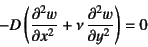 \begin{displaymath}
-D\left(\D[2]{w}{x}+\nu \D[2]{w}{y}\right)=0
\end{displaymath}