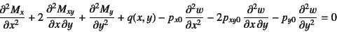 \begin{displaymath}
\D[2]{M_x}{x}+2 \D[2][1][y]{M_{xy}}{x}+\D[2]{M_y}{y}+q(x,y...
...[2]{w}{x}-2p_{xy0} \D[2][1][y]{w}{x}-p_{y0} \D[2]{w}{y} =0
\end{displaymath}