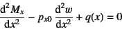 \begin{displaymath}
\D*[2]{M_x}{x}-p_{x0} \D*[2]{w}{x}+q(x)=0
\end{displaymath}