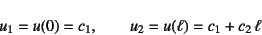 \begin{displaymath}
u_1=u(0)=c_1, \qquad u_2=u(\ell)=c_1+c_2 \ell
\end{displaymath}