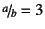 $\slfrac{a}{b}=3$