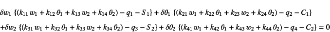 \begin{eqnarray*}
&&\delta w_1  \left\{ (
k_{11} w_1+k_{12} \theta_1+k_{13}\...
...k_{42} \theta_1+k_{43} w_2+k_{44} \theta_2)-q_4-C_2\right\}=0
\end{eqnarray*}