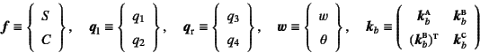 \begin{displaymath}
\fat{f} \equiv \left\{\begin{array}{c} S C \end{array}\rig...
...persc{b})\supersc{t} & \fat{k}_b\supersc{c}
\end{array}\right)
\end{displaymath}