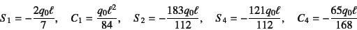 \begin{displaymath}
S_1=-\dfrac{2q_0\ell}{7}, \quad C_1=\dfrac{q_0\ell^2}{84}, \...
..._4=-\dfrac{121q_0\ell}{112}, \quad C_4=-\dfrac{65q_0\ell}{168}
\end{displaymath}