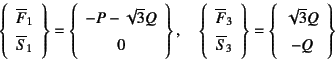 \begin{displaymath}
\left\{\begin{array}{c}\overline{F}_1 \overline{S}_1\end{a...
...t\}=
\left\{\begin{array}{c} \sqrt{3}Q -Q\end{array}\right\}
\end{displaymath}