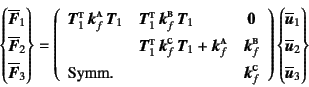 \begin{displaymath}
\left\{\begin{array}{@{}c@{}}
\overline{\fat{F}}_1  \over...
...overline{\fat{u}}_2 \overline{\fat{u}}_3
\end{array}\right\}
\end{displaymath}