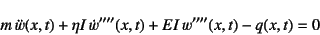 \begin{displaymath}
m \ddot{w}(x,t)+\eta I \dot{w}''''(x,t)+EI w''''(x,t)-q(x,t)=0
\end{displaymath}