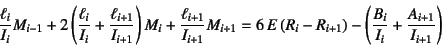 \begin{displaymath}
\frac{\ell_i}{I_i}M_{i-1}
+2\left(\frac{\ell_i}{I_i}+\frac{...
..._{i+1})
-\left(\frac{B_i}{I_i}+\frac{A_{i+1}}{I_{i+1}}\right)
\end{displaymath}