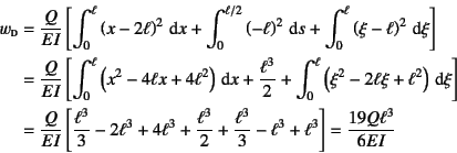 \begin{eqnarray*}
w\subsc{d}&=&\dfrac{Q}{EI}\left[
\int_0^\ell \left(x-2\ell\rig...
...dfrac{\ell^3}{3}-
\ell^3+\ell^3 \right] =\dfrac{19Q\ell^3}{6EI}
\end{eqnarray*}