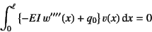 \begin{displaymath}
\int_0^\ell \left\{ -EI w''''(x)+q_0 \right\} v(x) \dint x = 0\end{displaymath}