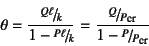 \begin{displaymath}
\theta=\dfrac{\slfrac{Q\ell}{k}}{1-\slfrac{P\ell}{k}}=
\dfrac{\slfrac{Q}{P\sub{cr}}}{1-\slfrac{P}{P\sub{cr}}}
\end{displaymath}