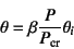 \begin{displaymath}
\theta=\beta\dfrac{P}{P\sub{cr}}\theta_i
\end{displaymath}