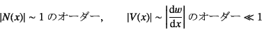 \begin{displaymath}
\left\vert N(x)\right\vert\sim \mbox{1̃I[_[}, \qquad
\l...
...\vert\sim \left\vert\D*{w}{x}\right\vert\mbox{̃I[_[}\ll 1
\end{displaymath}