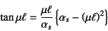 \begin{displaymath}
\tan\mu\ell=\dfrac{\mu\ell}{\alpha_s}
\left\{\alpha_s-\left(\mu\ell\right)^2\right\}
\end{displaymath}