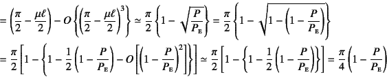 \begin{eqnarray*}
&=&\left(\dfrac{\pi}{2}-\dfrac{\mu\ell}{2}\right)
- O\left\{\...
...ht\}\right]
= \dfrac{\pi}{4}\left(1-\dfrac{P}{P\subsc{e}}\right)
\end{eqnarray*}