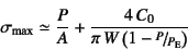 \begin{displaymath}
\sigma\sub{max}\simeq
\dfrac{P}{A}+\dfrac{4 C_0}{\pi W\left(1-\slfrac{P}{P\subsc{e}}\right)}
\end{displaymath}