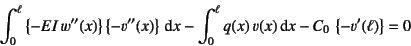 \begin{displaymath}
\int_0^\ell \left\{-EI w''(x)\right\}\left\{-v''(x)\right\}...
...\int_0^\ell q(x) v(x)\dint x -C_0 \left\{-v'(\ell)\right\}=0
\end{displaymath}