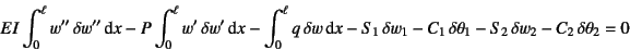 \begin{displaymath}
EI\int_0^\ell w'' \delta w''\dint x
-P\int_0^\ell w' \del...
...-C_1 \delta\theta_1
-S_2 \delta w_2-C_2 \delta\theta_2 = 0
\end{displaymath}