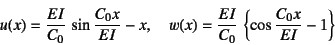 \begin{displaymath}
u(x)=\dfrac{EI}{C_0} \sin\dfrac{C_0x}{EI}-x,\quad
w(x)=\dfrac{EI}{C_0} \left\{\cos\dfrac{C_0x}{EI}-1\right\}
\end{displaymath}