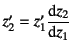 $z_2'=z_1'\D*{z_2}{z_1}$