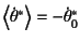 $\left\langle\dot{\theta}^\ast\right\rangle=-\dot{\theta}_0^\ast$