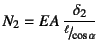 $N_2=EA \dfrac{\delta_2}{\slfrac{\ell}{\cos\alpha}}$