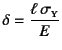 $\delta=\dfrac{\ell \sigma\subsc{y}}{E}$