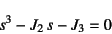 \begin{displaymath}
s^3-J_2 s-J_3=0
\end{displaymath}