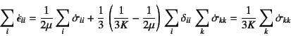 \begin{displaymath}
\sum_i \dot{\epsilon}_{ii}= \dfrac{1}{2\mu} \sum_i \dot{\sig...
...um_k \dot{\sigma}_{kk}
=\dfrac{1}{3K} \sum_k \dot{\sigma}_{kk}
\end{displaymath}