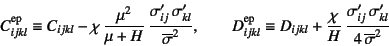 \begin{displaymath}
C\super{ep}_{ijkl} \equiv C_{ijkl}
- \chi   \dfrac{\mu^2}{...
...,\overline{\sigma}^2}
\index{=elastoplastic@$( )\super{ep}$}%
\end{displaymath}