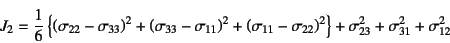 \begin{displaymath}
J_2=\dfrac16\left\{\left(\sigma_{22}-\sigma_{33}\right)^2
+\...
...}\right)^2
\right\} +\sigma_{23}^2+\sigma_{31}^2+\sigma_{12}^2
\end{displaymath}