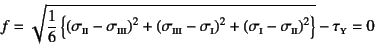 \begin{displaymath}
f=\sqrt{\dfrac16\left\{\left(\sigma\subsc{ii}-\sigma\subsc{i...
...a\subsc{i}-\sigma\subsc{ii}\right)^2
\right\}}-\tau\subsc{y}=0
\end{displaymath}