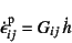 \begin{displaymath}
\dot{\epsilon}\super{p}_{ij} = G_{ij} \dot{h}
\end{displaymath}