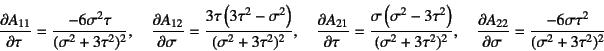 \begin{displaymath}
\D{A_{11}}{\tau}=\dfrac{-6\sigma^2\tau}{(\sigma^2+3\tau^2)^2...
...D{A_{22}}{\sigma}=\dfrac{-6\sigma\tau^2}{(\sigma^2+3\tau^2)^2}
\end{displaymath}