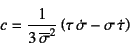 \begin{displaymath}
c=\dfrac{1}{3 \overline{\sigma}^2}
\left(\tau \dot\sigma-\sigma \dot\tau\right)
\end{displaymath}