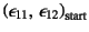 $\left(\epsilon_{11}, \epsilon_{12}\right)\sub{start}$