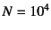 $N=10^4$