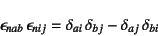 \begin{displaymath}
\epsilon_{nab} \epsilon_{nij}=
\delta_{ai} \delta_{bj}-\delta_{aj} \delta_{bi}
\end{displaymath}