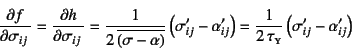 \begin{displaymath}
\D{f}{\sigma_{ij}}=\D{h}{\sigma_{ij}}=
\dfrac{1}{2 \overli...
...rac{1}{2 \tau\subsc{y}}\left(\sigma'_{ij}-\alpha'_{ij}\right)
\end{displaymath}