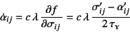 \begin{displaymath}
\dot{\alpha}_{ij}=c \lambda \D{f}{\sigma_{ij}}=
c \lambda \dfrac{\sigma'_{ij}-\alpha'_{ij}}{2 \tau\subsc{y}}
\end{displaymath}