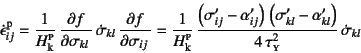 \begin{displaymath}
\dot{\epsilon}\super{p}_{ij}=
\dfrac{1}{H\sub{k}\supersc{p}...
...l}-\alpha'_{kl}\right)}{4 \tau\subsc{y}^2} \dot{\sigma}_{kl}
\end{displaymath}