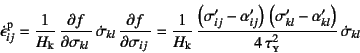 \begin{displaymath}
\dot{\epsilon}\super{p}_{ij}=
\dfrac{1}{H\sub{k}} \D{f}{\s...
...l}-\alpha'_{kl}\right)}{4 \tau\subsc{y}^2} \dot{\sigma}_{kl}
\end{displaymath}